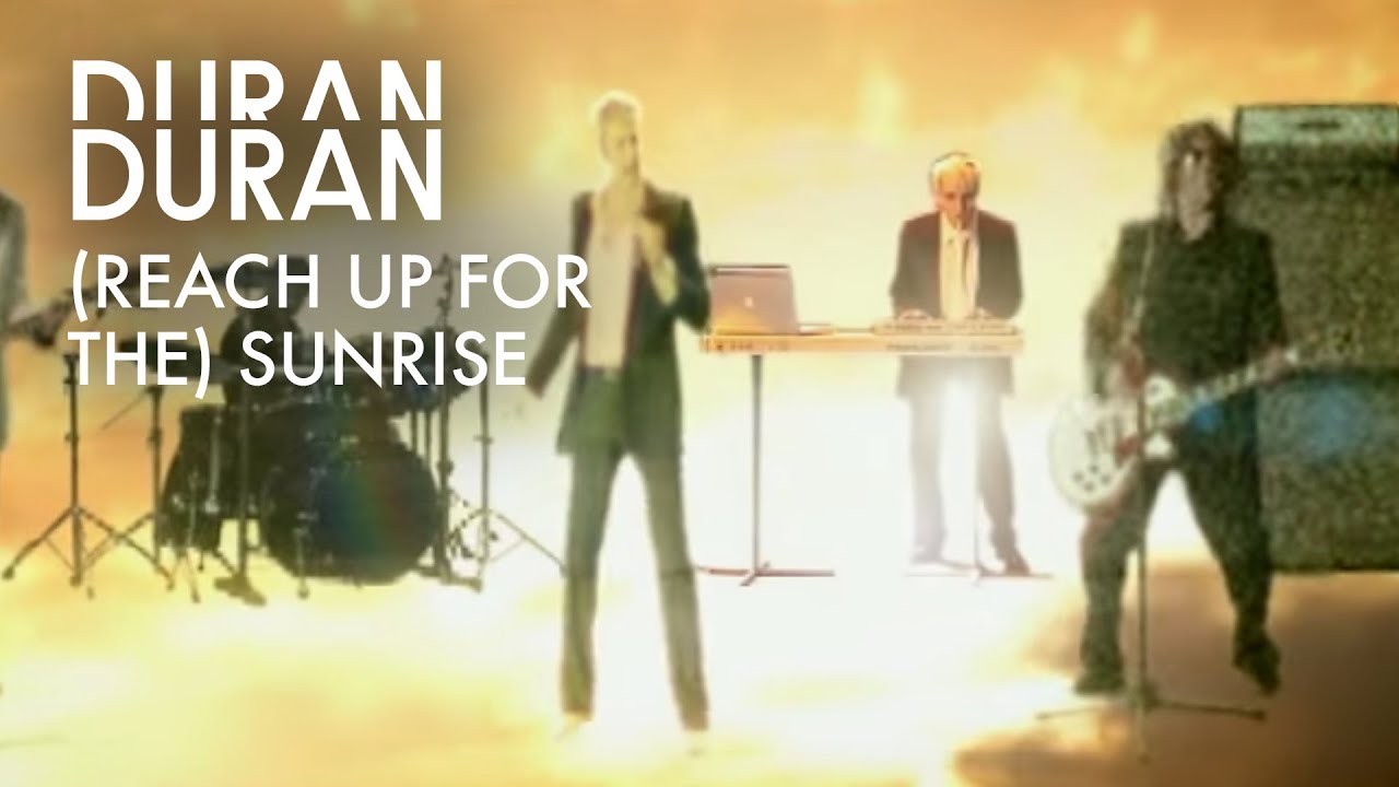 Duran Duran (Reach Up For The) Sunrise  (Official Music Video)