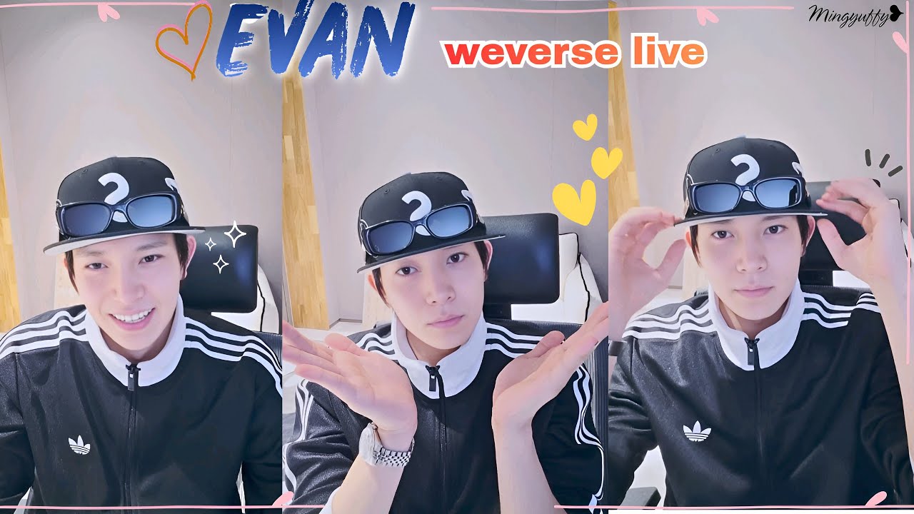 [MULTI SUB] EVAN WEVERSE LIVE 😍🤗💖(08.04.26) hiiii 💕#weverselive #weverse #evan #heeseung
