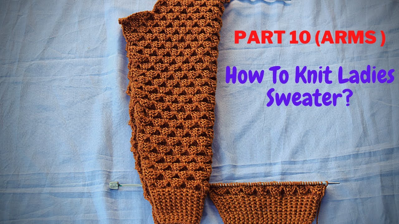 Part 10 (Arms) Ladies Sweater Bunne Tarika I How To Knit a Sweater I Nepali Knittings