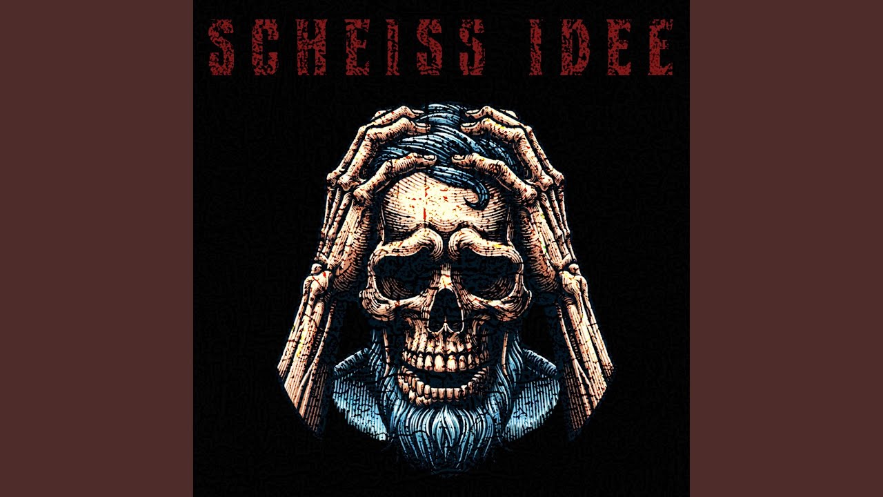 Scheiss Idee