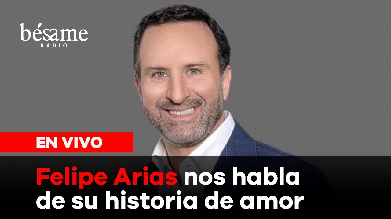 En vivo: Felipe Arias nos habla de su historia de amor
