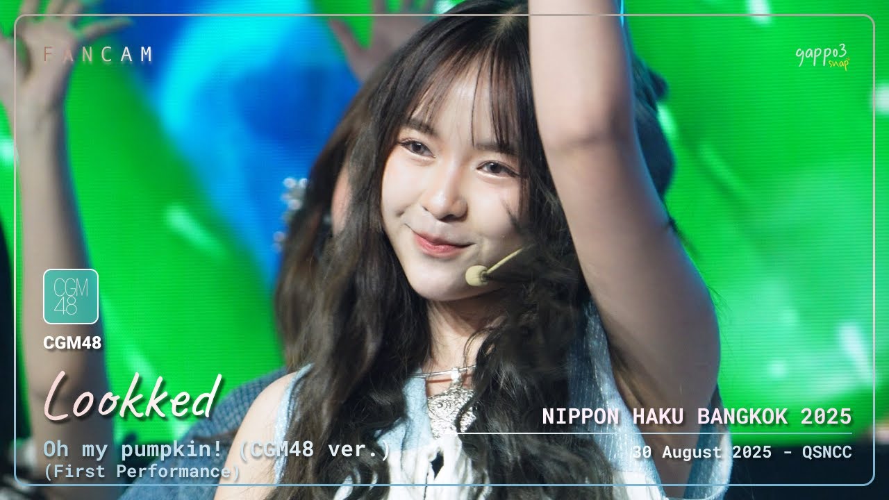 Lookked CGM48 - Oh my pumpkin! (CGM48 ver.) - NIPPON HAKU BANGKOK 2025 QSNCC 4k Fancam 250830