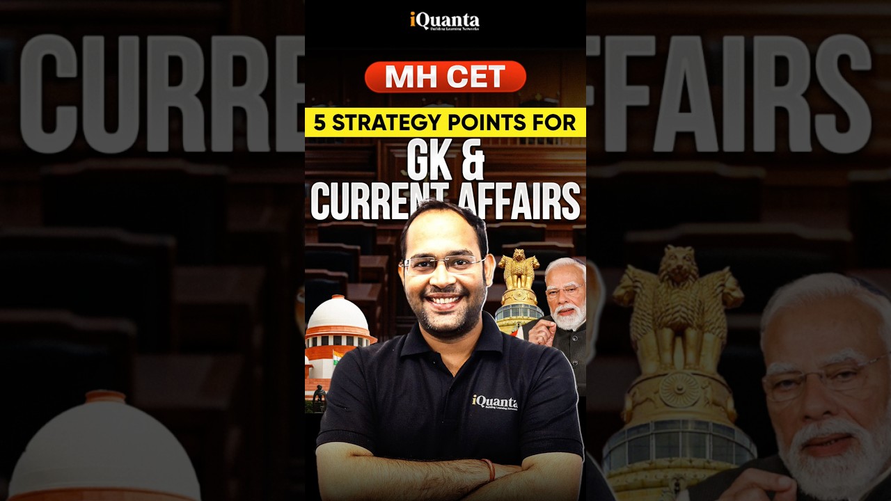 MHCET | 5 Strategy points for GK & Current Affairs