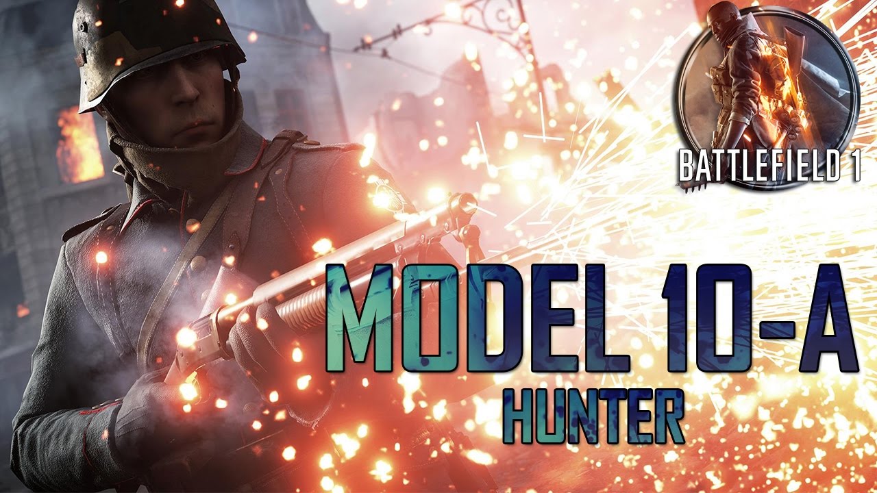 Battlefield 1 Model 10-A Hunter