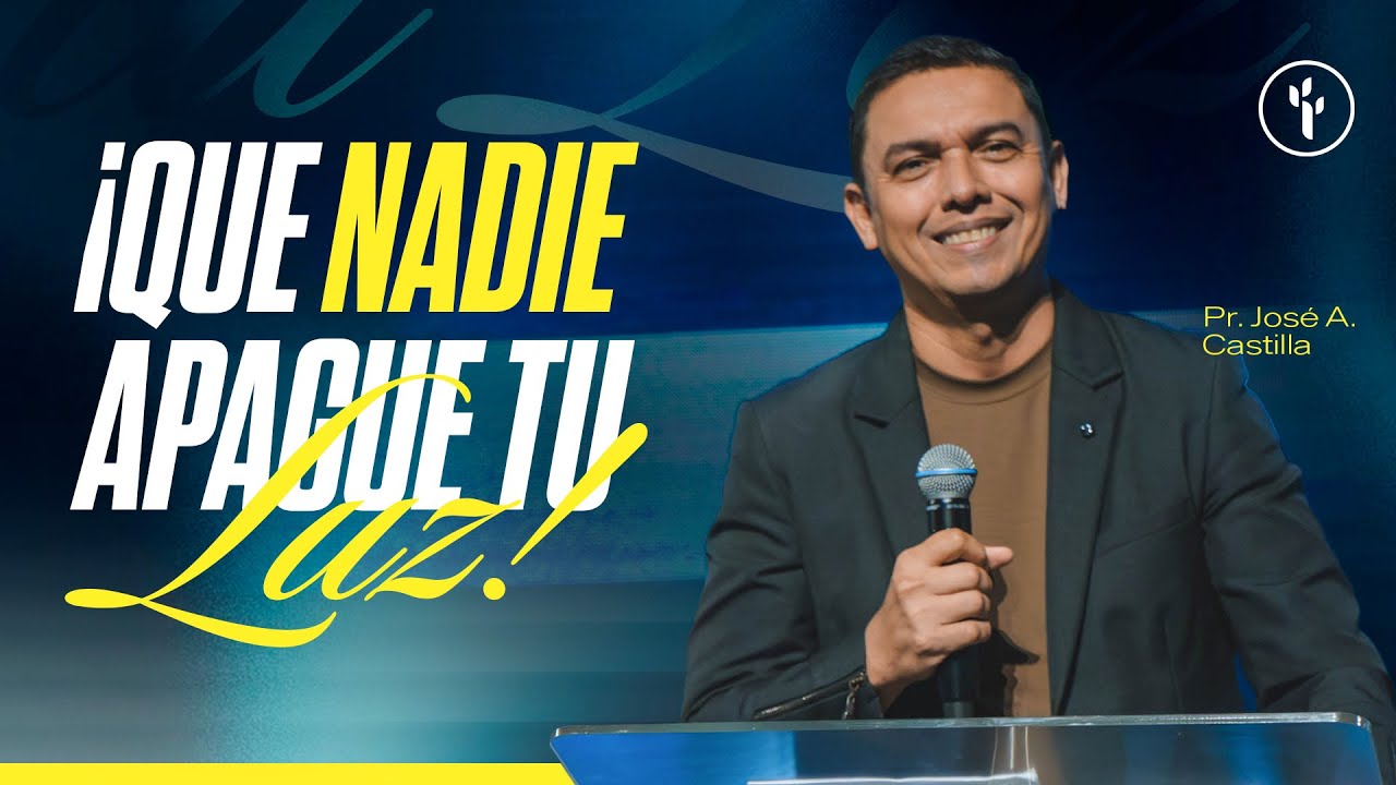 ¡QUE NADIE APAGUE TU LUZ!  PR. JOSÉ ÁNGEL CASTILLA  CBI