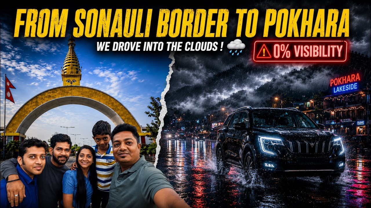 From Sonauli Border to Pokhara 🇳🇵 || We Almost Couldn't See the Road! 😱|| Nepal Expedition 2026