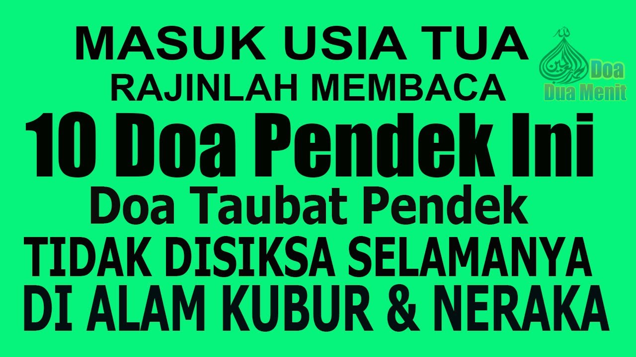 MASUK USIA TUA, RAJINLAH BACA 10 DOA PENDEK INI DI ALAM KUBUR & HARI KIAMAT TIDAK DISIKSA SELAMANYA