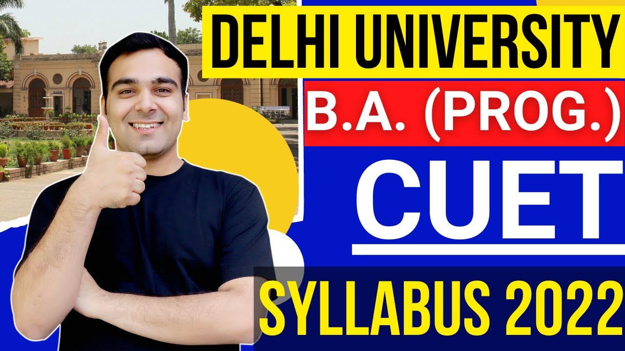 CUET 2022 | B.A. Prog. Syllabus & Eligibility for Delhi University Admissions | Complete Details