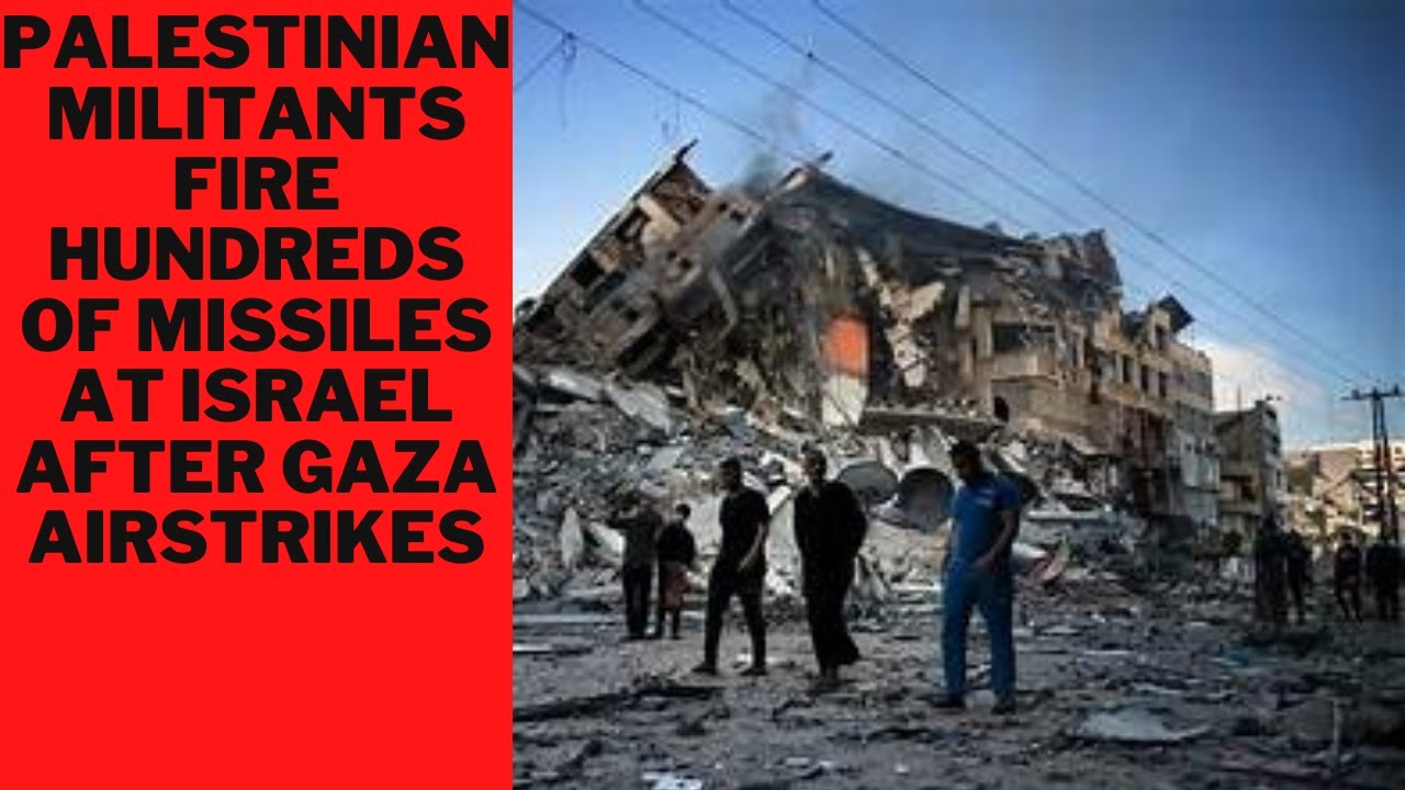 Palestinian militants fire hundreds of missiles at Israel after Gaza airstrikes