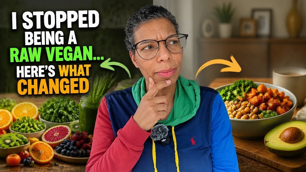 I Stopped Being a Raw Vegan...Here's What Changed