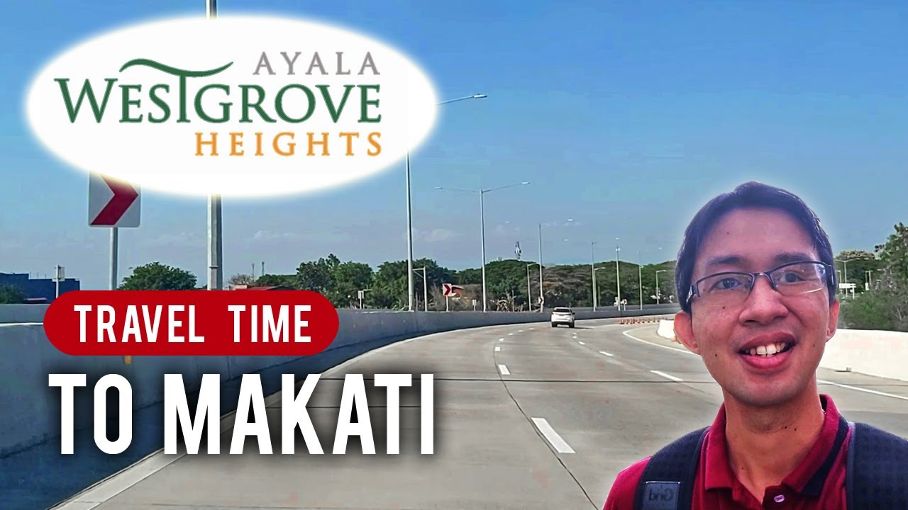 Drive Time from Ayala Westgrove Heights to Makati & BGC • How long does it take thru CALAX & SLEX?
