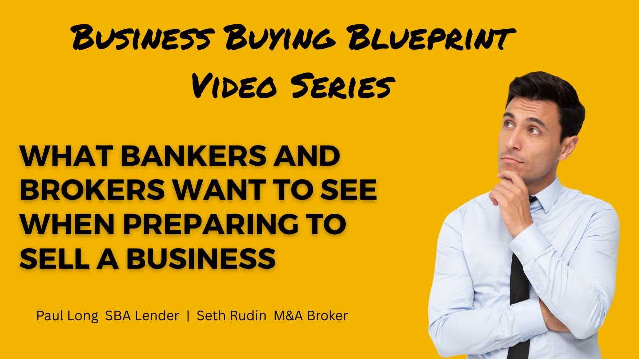 What Bankers and Brokers want to see when Preparing to Sell a Business