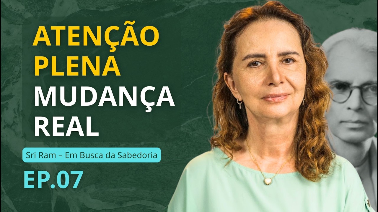 Cap. 7 - Por que só o verdadeiro amor regenera a vida | Em Busca da Sabedoria - Lúcia Helena Galvão