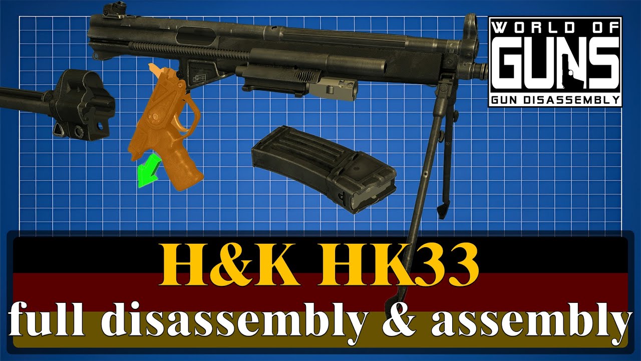 H&K HK33: full disassembly & assembly | World of Guns