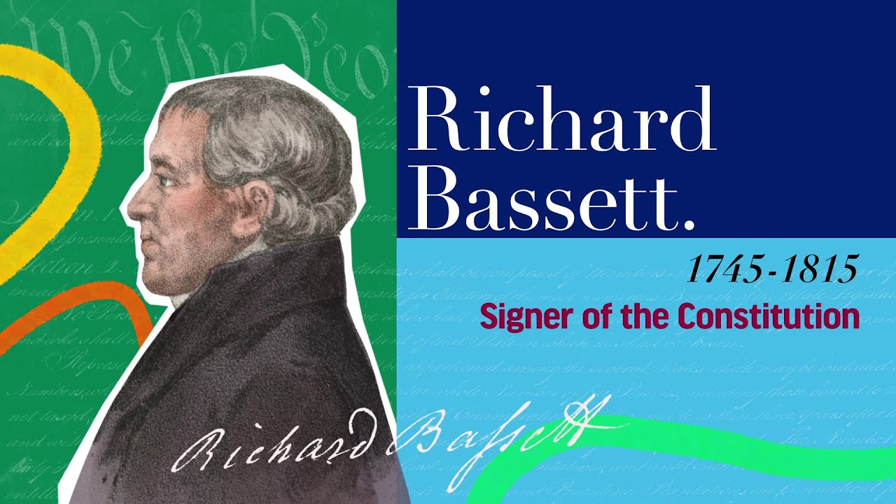 Richard Bassett | The Signers of the Declaration of Independence and the Constitution