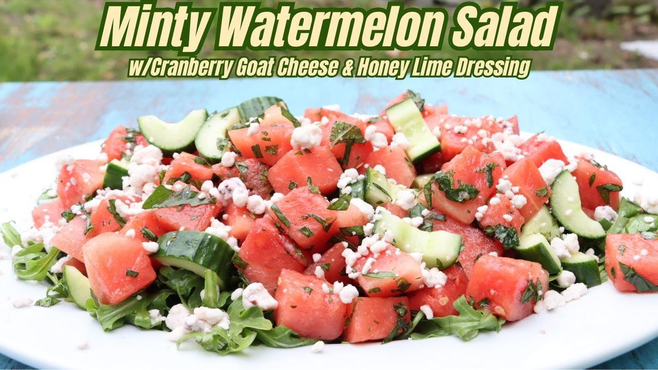 Minty Watermelon Salad w/Cranberry Goat Cheese & Honey Lime Dressing
