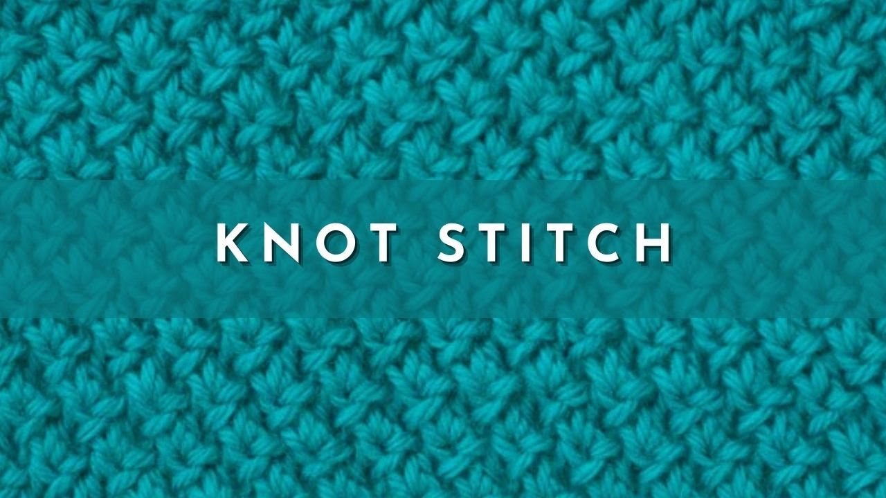 How to Knit the Knot Stitch | Knitting Stitch Pattern | English Style