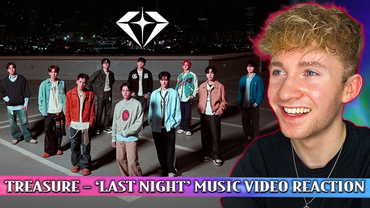 TREASURE - 'LAST NIGHT' MUSIC VIDEO REACTION