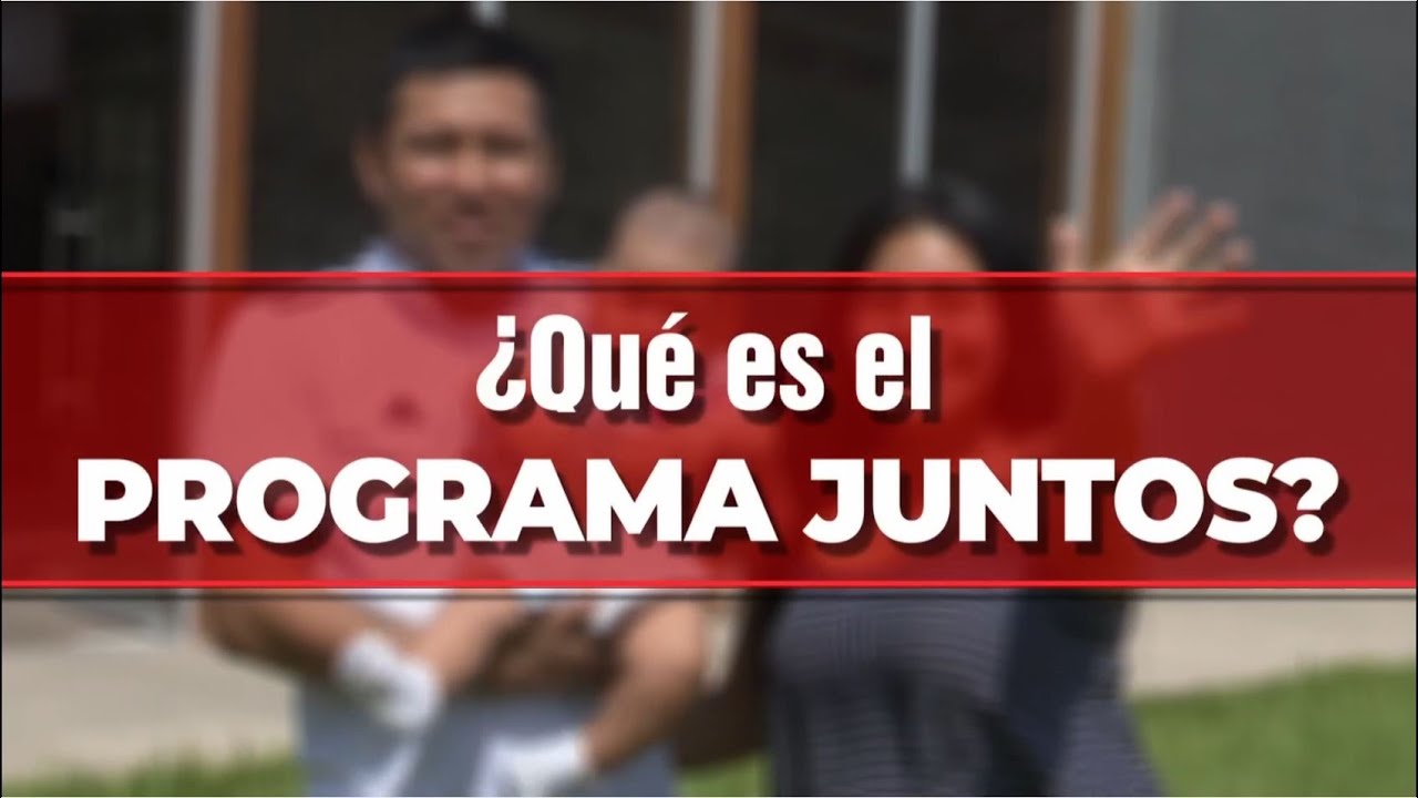 &iquest;Qu&eacute; es el programa Juntos?