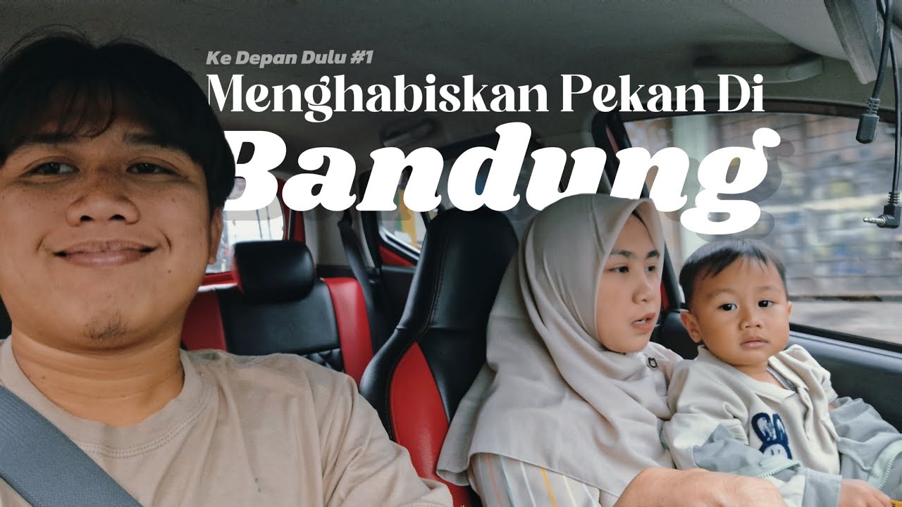 KEDEPDULS #1 - Menghabiskan Pekan di Bandung
