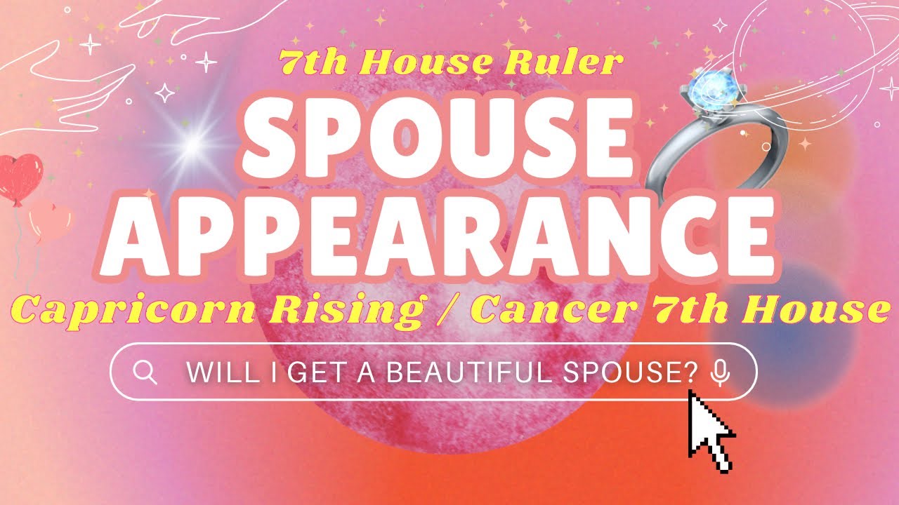 7TH LORD RULER FUTURE SPOUSE APPEARANCE: for Capricorn Risings or Cancer in 7th House! 💍💘