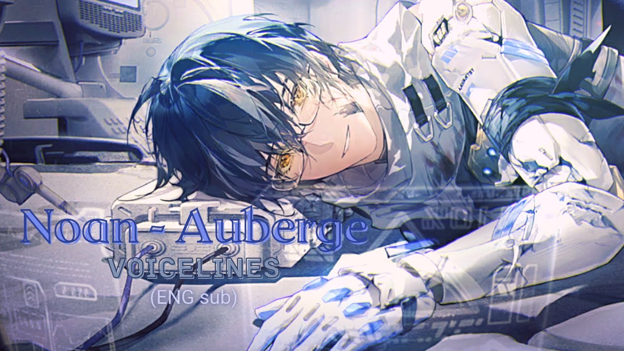 [PUNISHING GRAY RAVEN] || Noan : Auberge Voicelines [ENG sub]