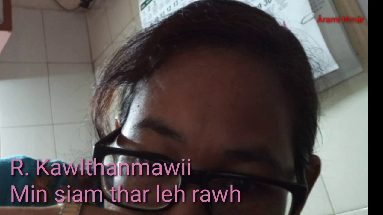 R. Kawlthanmawii - Min siam thar leh rawh