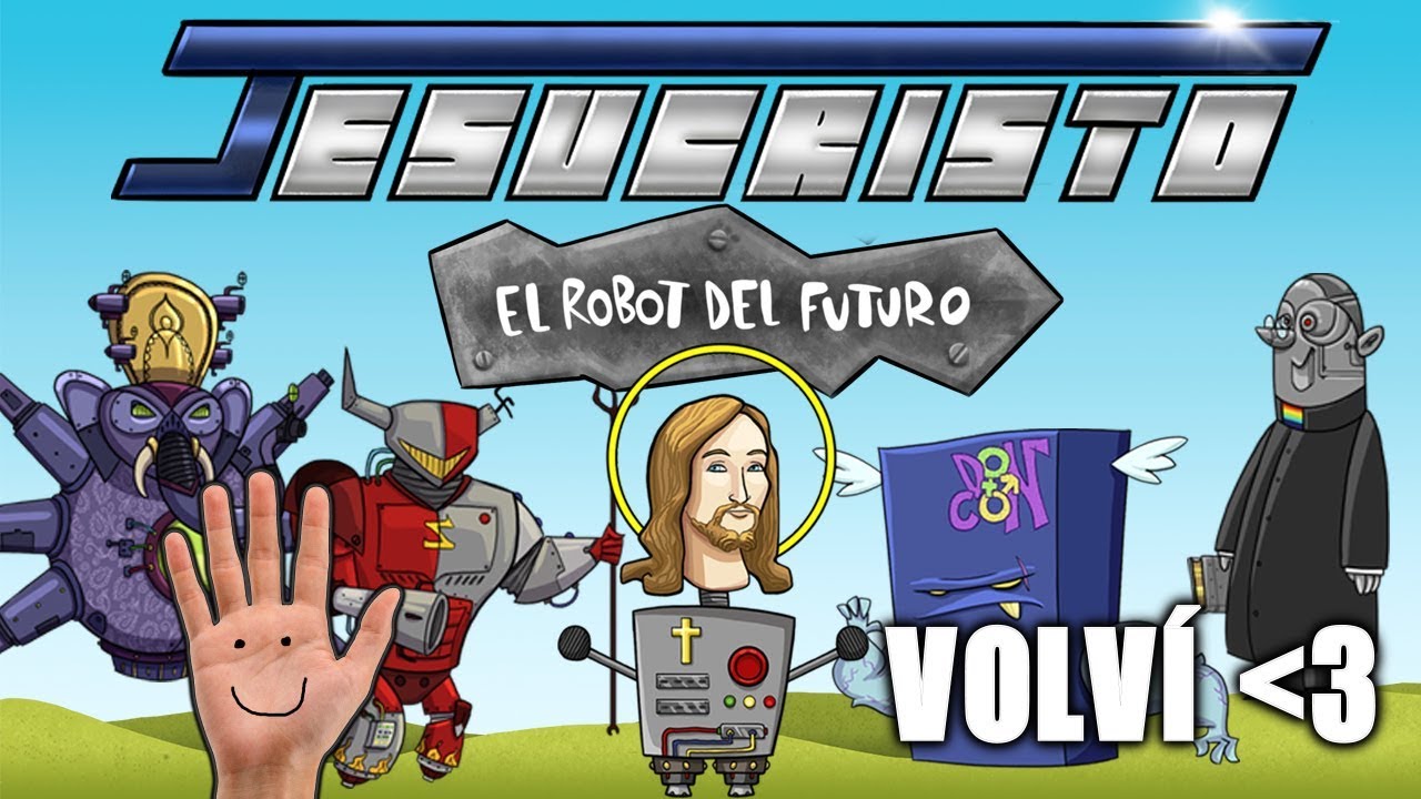 JESUCRISTO EL ROBOT DEL FUTURO | HE VUELTO