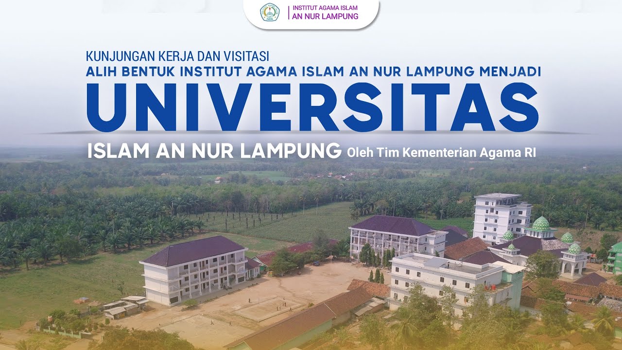 VISITASI Alih Bentuk Institut Menjadi Universitas Islam An Nur Lampung
