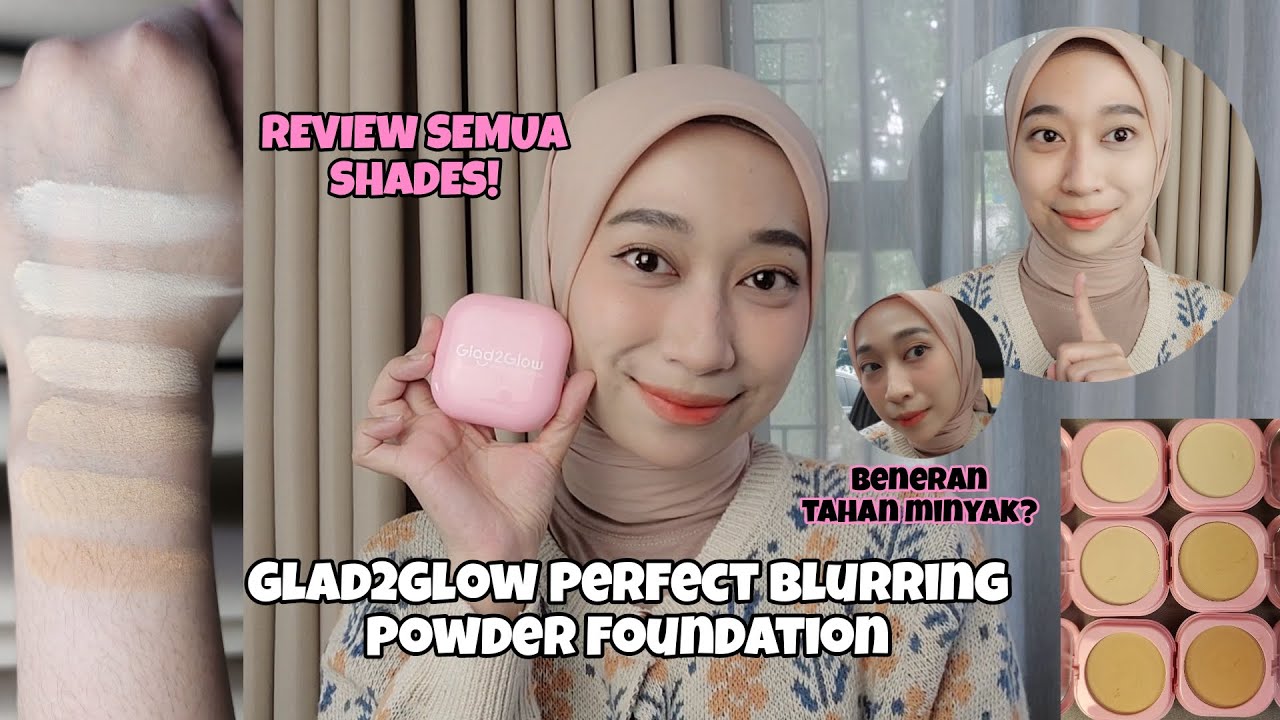 REVIEW SEMUA SHADES TWO WAY CAKE GLAD2GLOW PERFECT BLURRING FOUNDATION