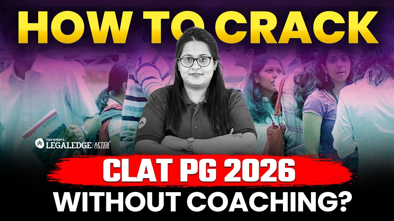 CLAT PG: How to Crack Without Coaching? | Self-Study Strategy