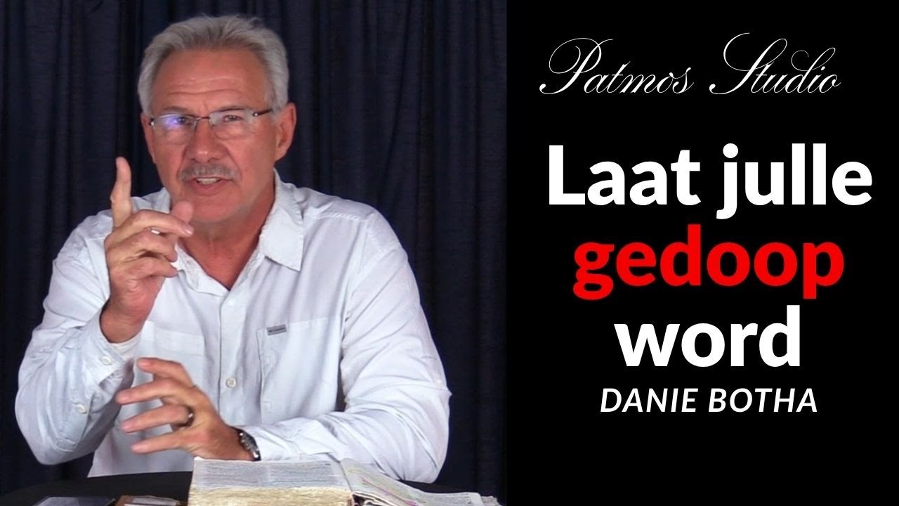 Danie Botha | Laat julle gedoop word
