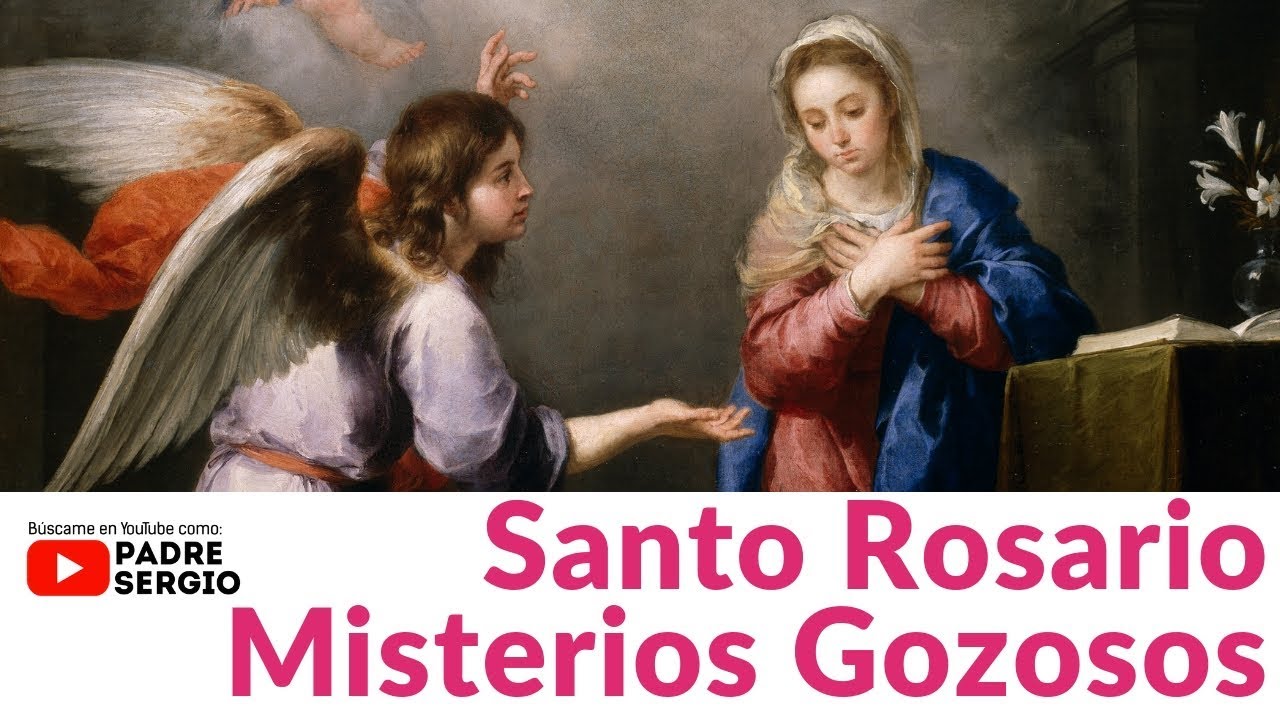 Santo Rosario Misterios Gozosos (lunes y sábados)