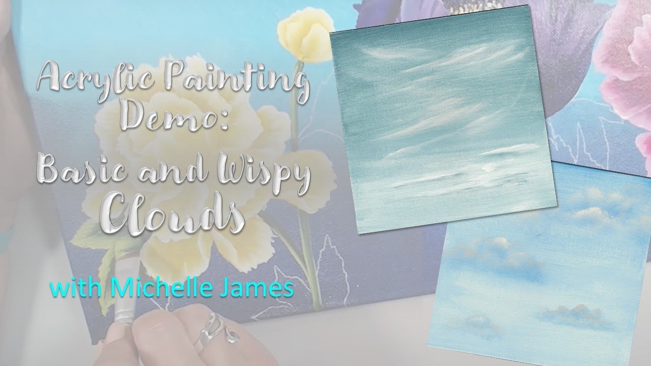 Acrylic Painting with Michelle My Belle Designs - Basic & Wispy Clouds Demo | Michelle James 2024