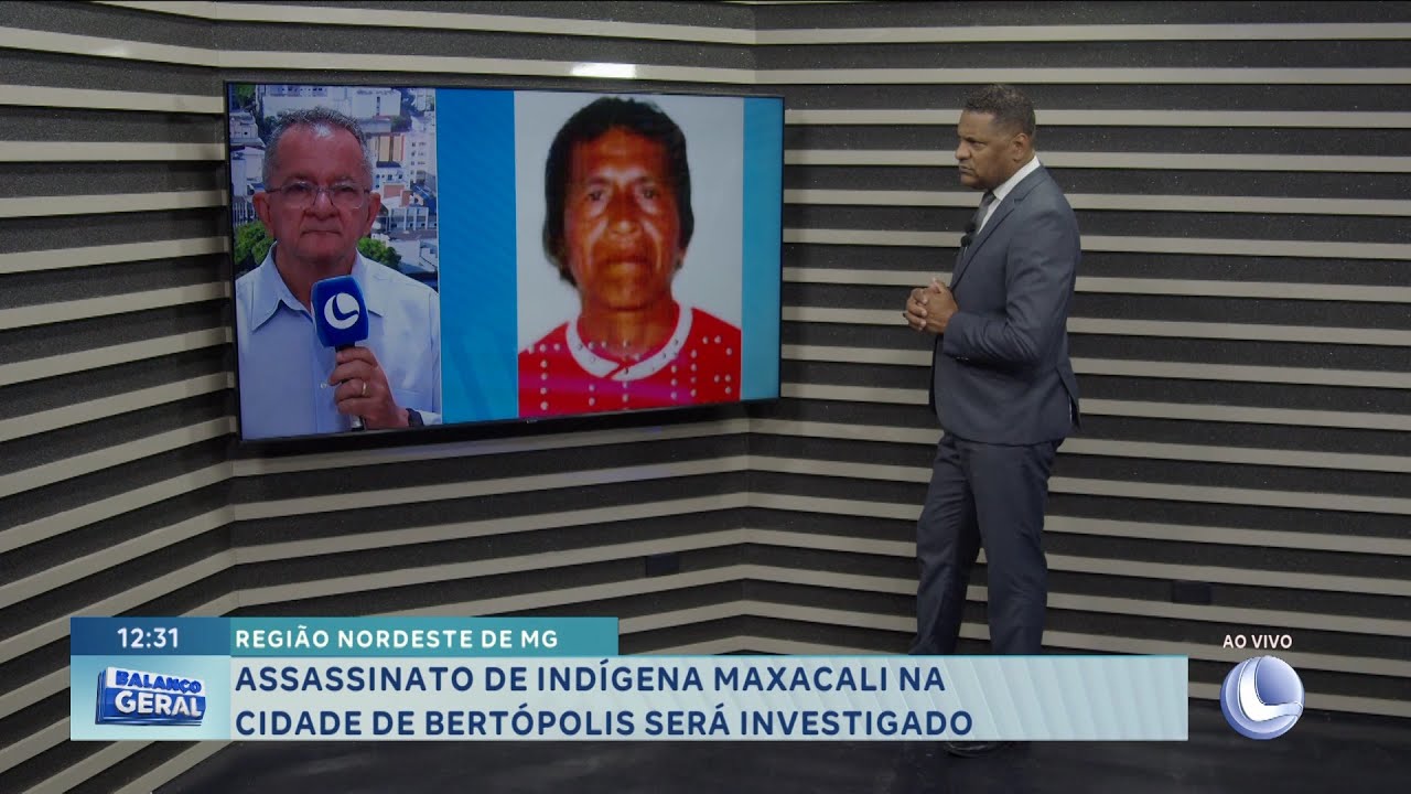 Regi&atilde;o nordeste de MG: assassinato de ind&iacute;gena Maxacali na cidade de Bert&oacute;polis ser&aacute; investigado.