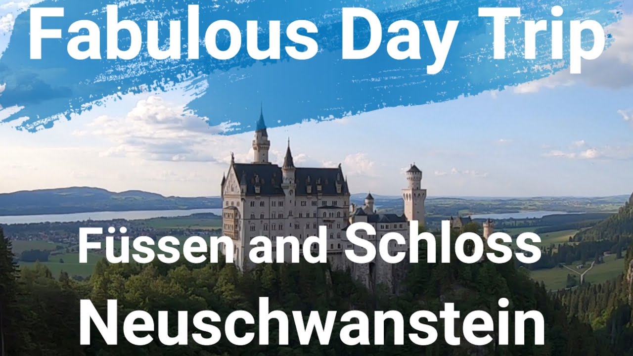 Fabulous day trip - Füssen and Schloss Neuschwanstein