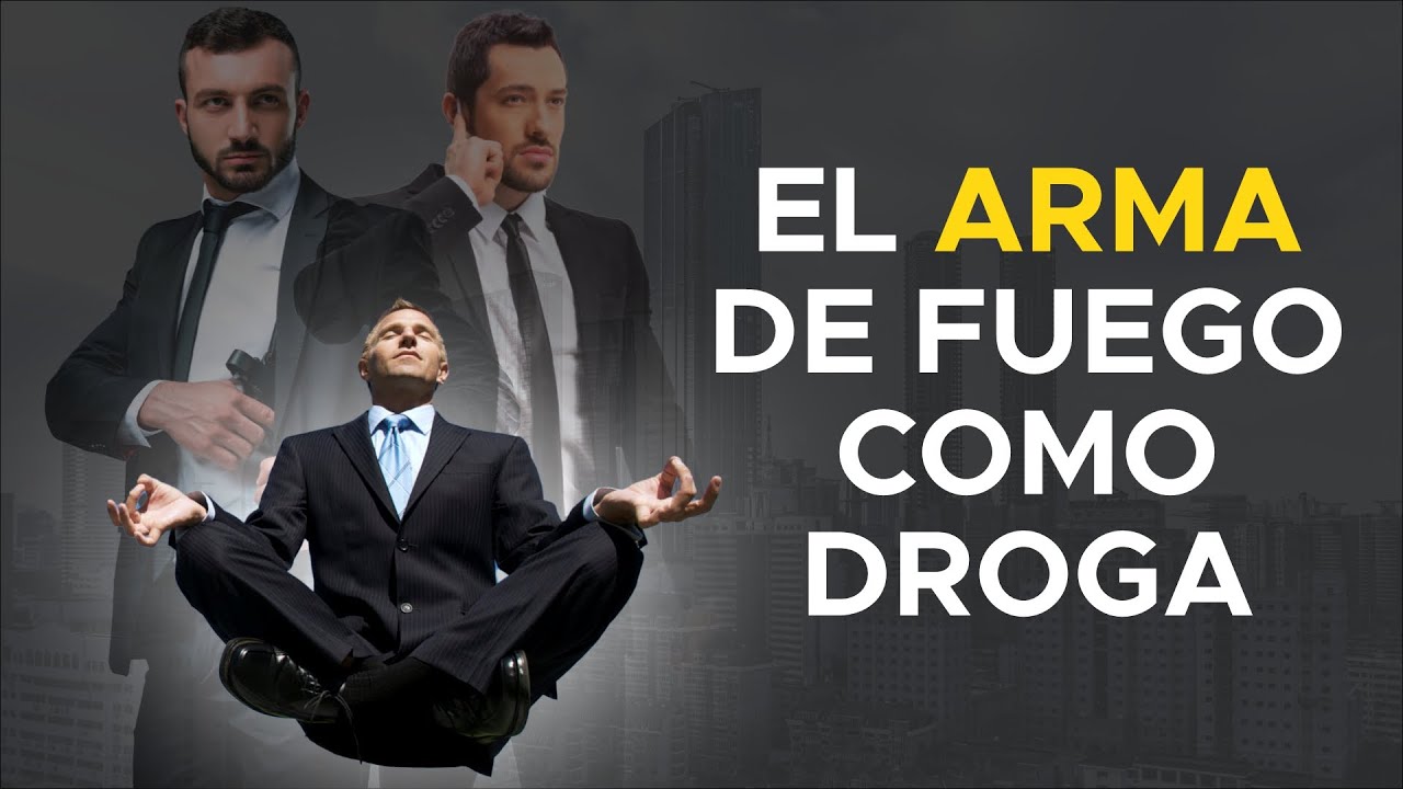 El Arma de Fuego como Droga