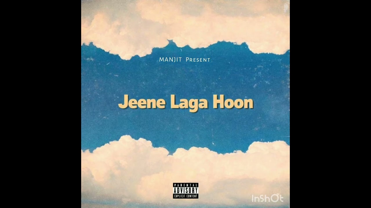 Jeene Laga Hoon | New Song | Manjiit