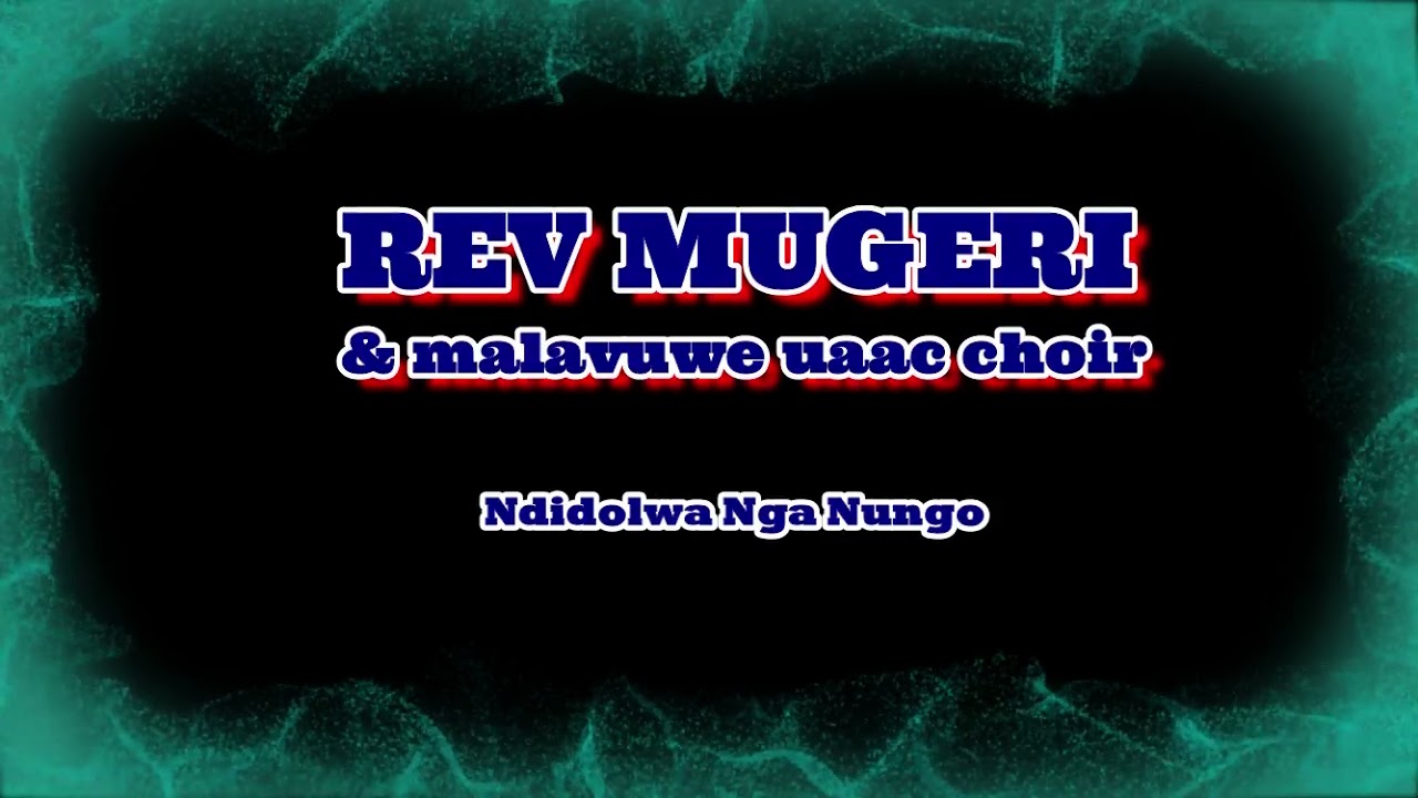 Rev Mugeri - Ndidolwa Nga Nungo (audio)