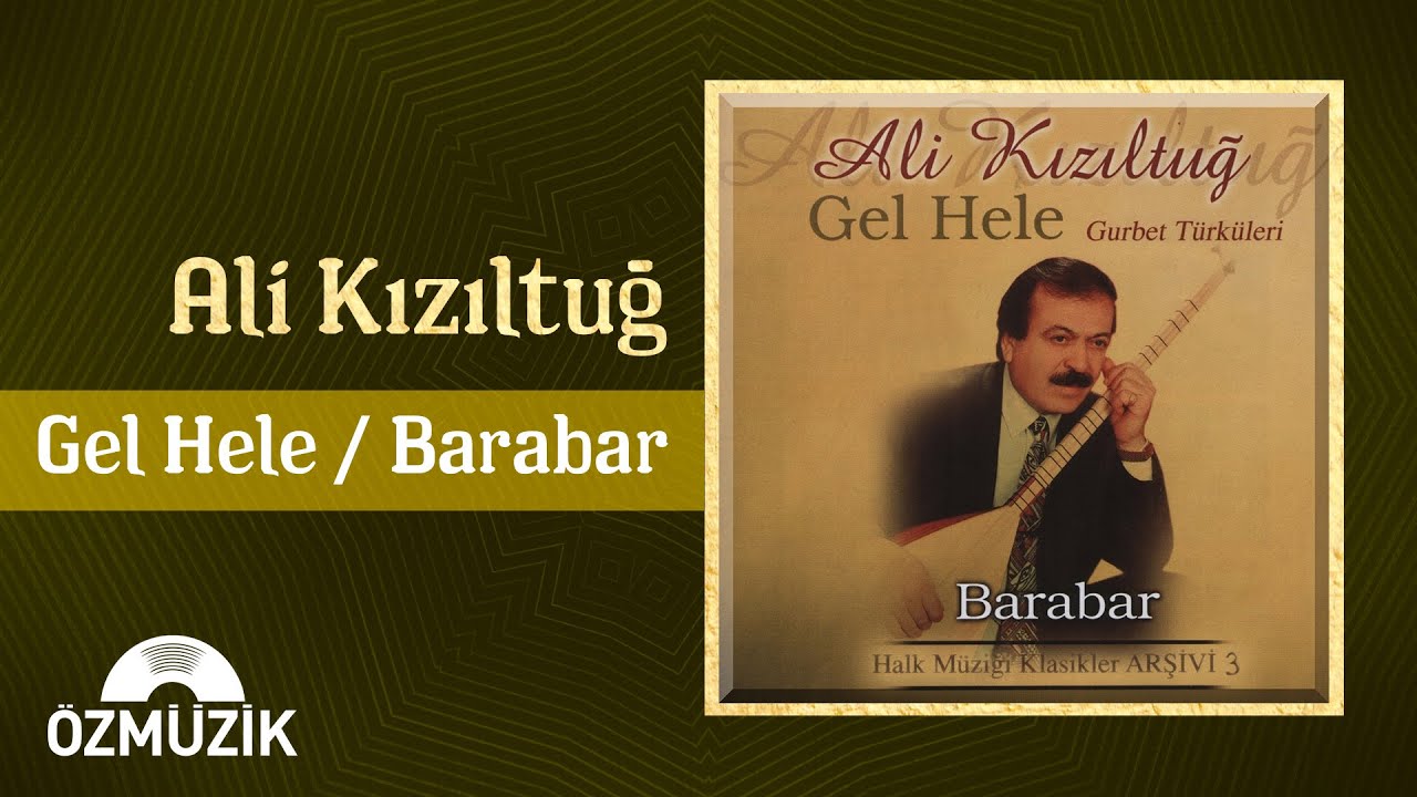 Ali Kızıltuğ - Gel Hele / Barabar - Halk Müziği Klasikler Arşivi, Vol.3 (Full Album)