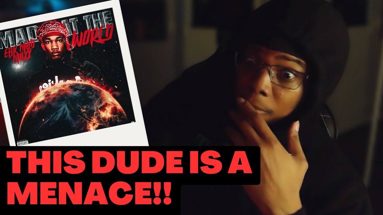 Ebk Madmaxx - Mad at the world Album (Reaction)