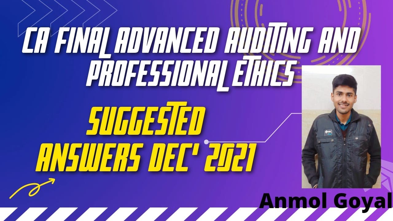 CA Final Advanced Auditing & Professional Ethics Dec 2021 Suggested Answers || Anmol Goyal