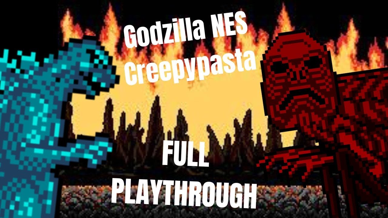 Godzilla NES Creepypasta - FULL PLAYTHROUGH - No Commentary