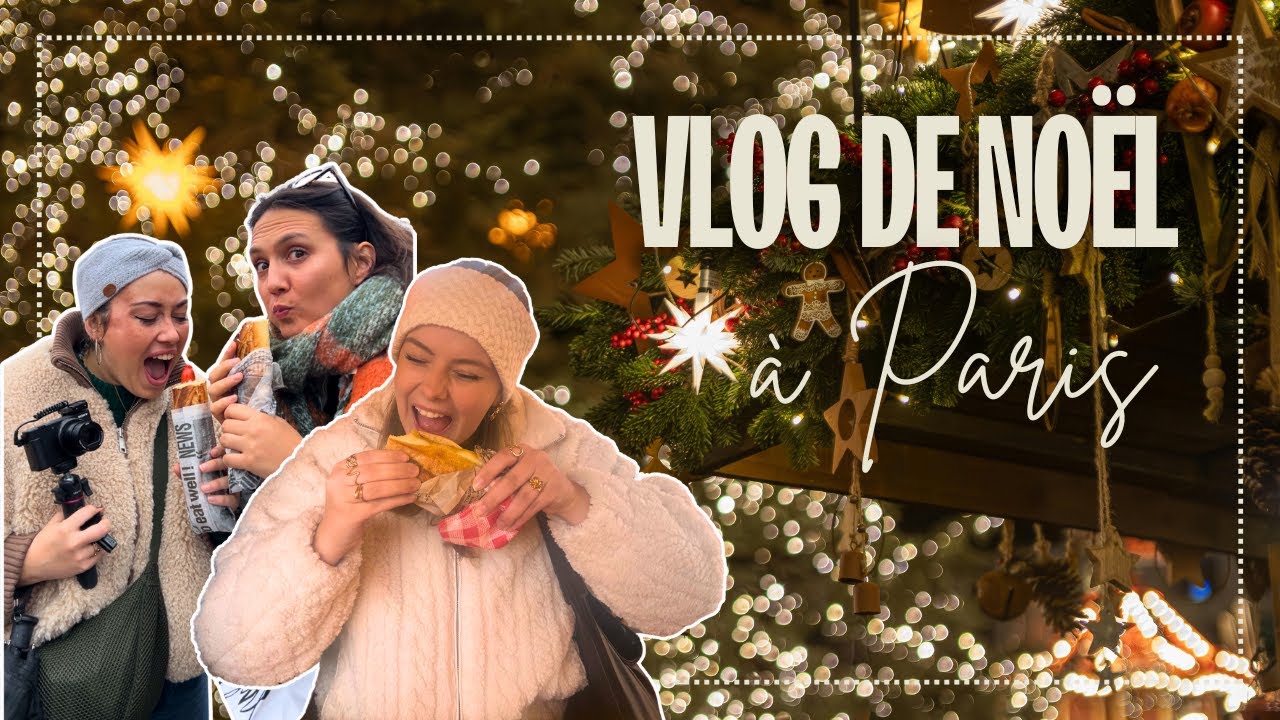 Que faire à Paris pour Noël ? 🎄 entre potes
