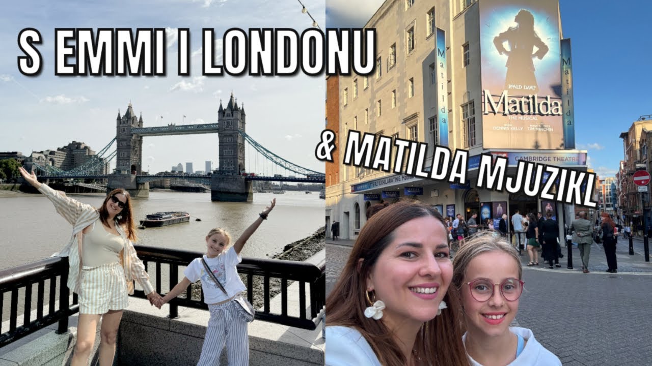 S EMMI U LONDONU I MATILDA MJUZIKL | VLOG | mama 4 djece |