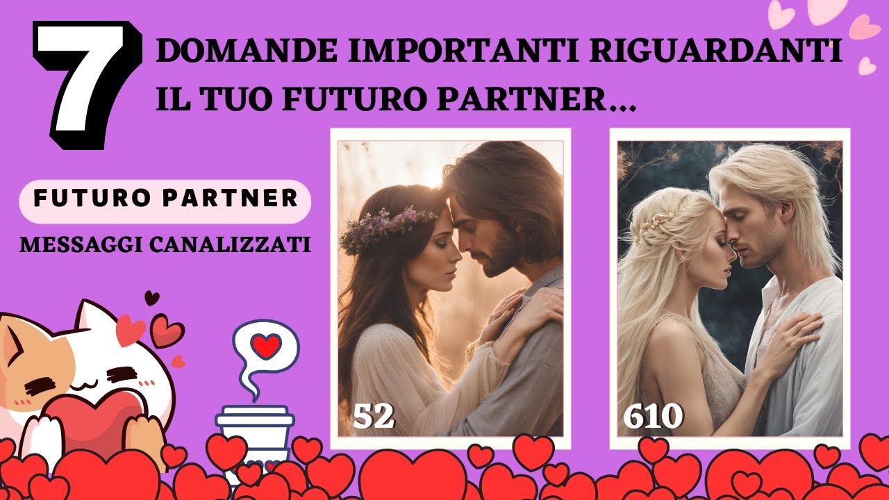 Amore  💌 💖 7 DOMANDE "Importanti" Sul Tuo Futuro Partner💖 Tarocchi Interattivi 💌Messaggi Canalizzati