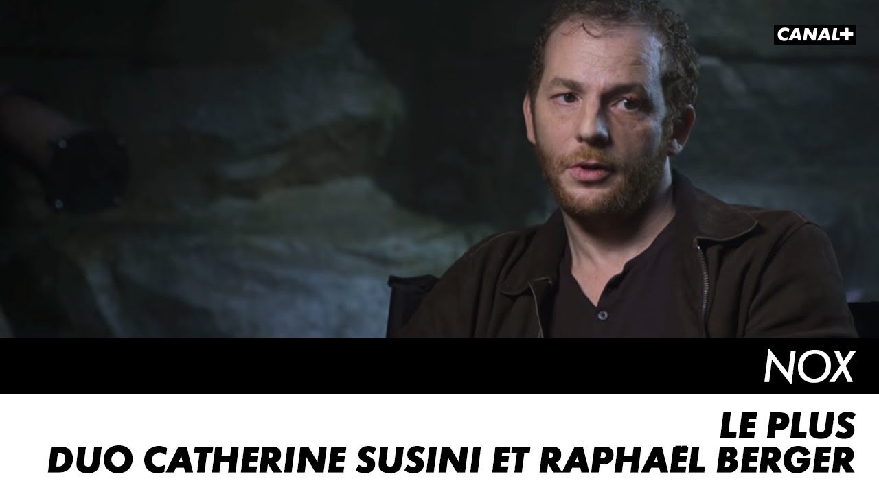 NOX - Le duo Catherine Susini et Rapha&euml;l Berger - Le Plus
