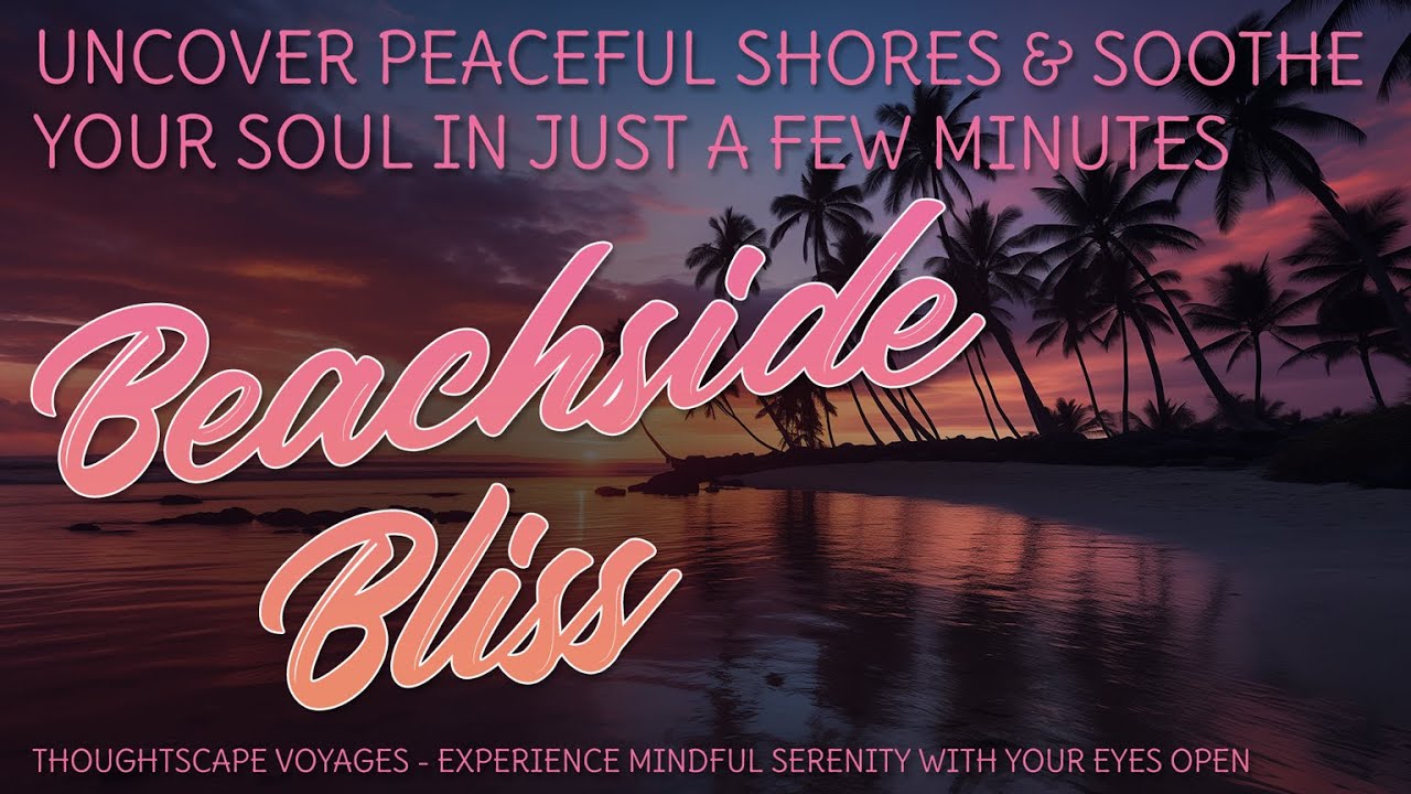 Beachside Bliss - A Thoughtscape Voyage