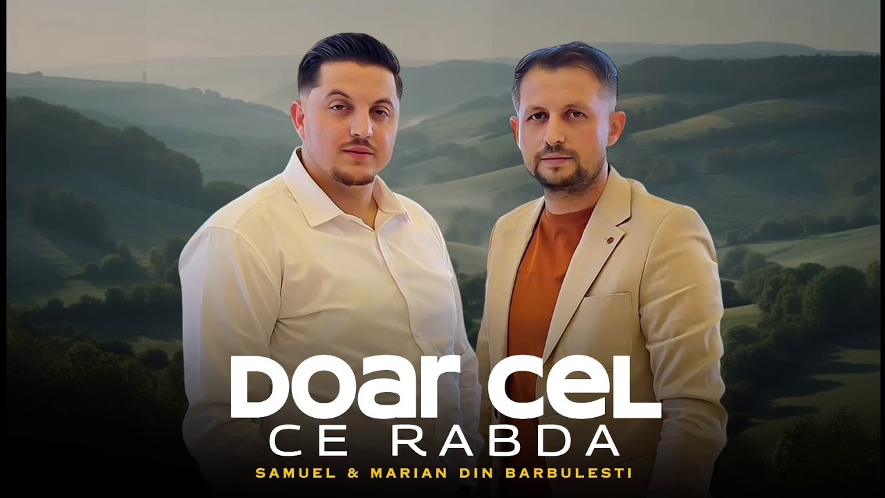 Samuel și Marian din Bărbulești - DOAR CEL CE RABDĂ (Official Video) 2025 
