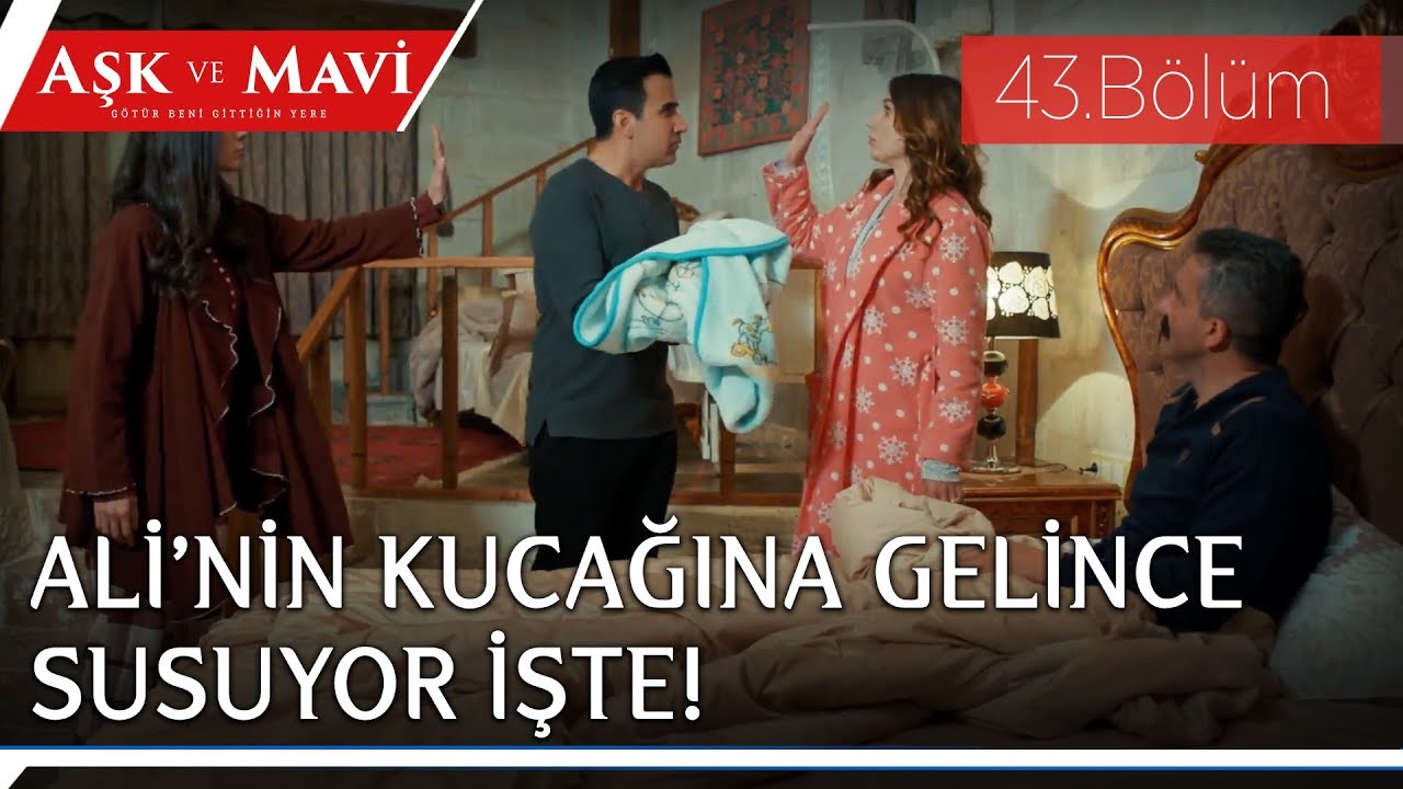 Aşk ve Mavi 43.Bölüm - Demirhan bebek, Ali ve Cemal’e emanet!